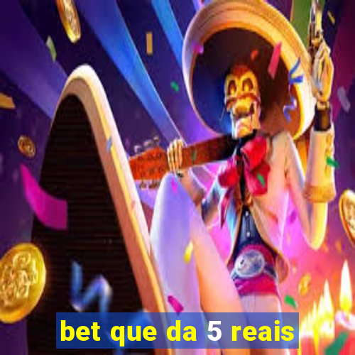 bet que da 5 reais